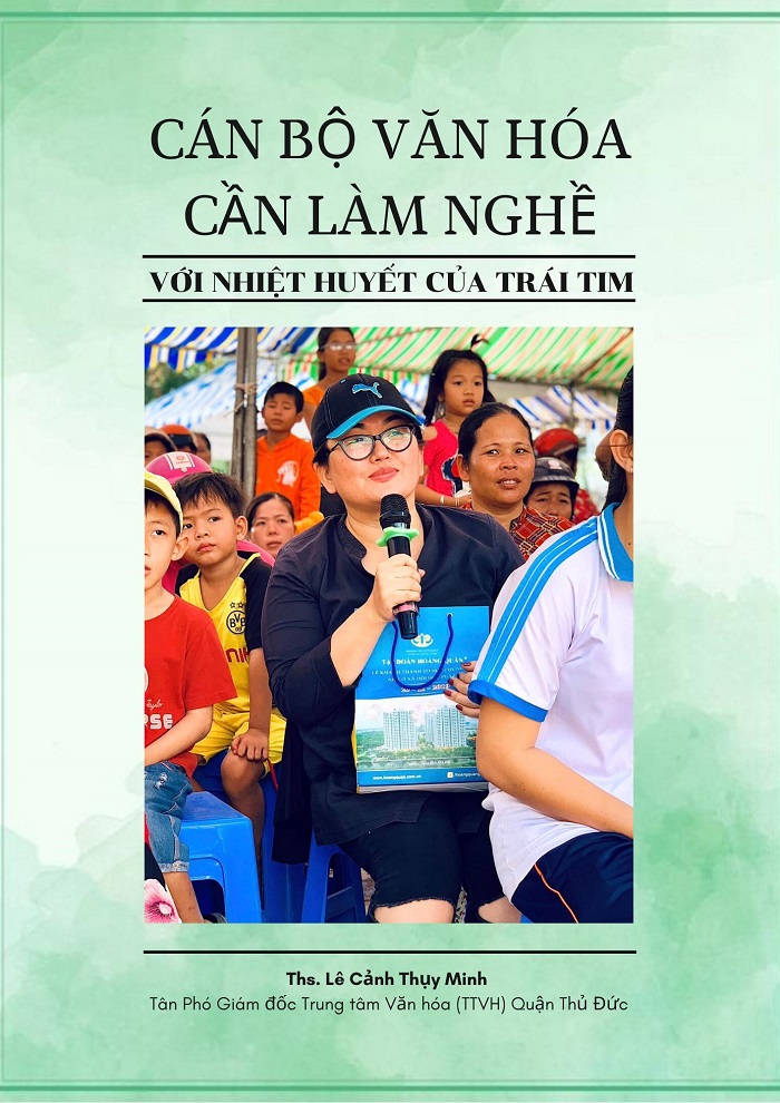 Lê Cảnh Thụy Minh ‘cán bộ văn hóa cần làm nghề với nhiệt huyết của trái tim’